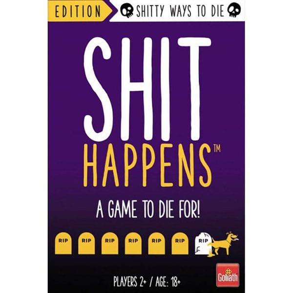 SHIT HAPPENS: SHITTY WAYS TO DIE