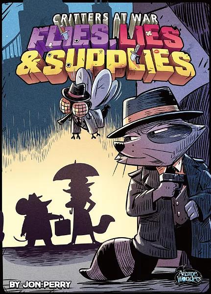 CRITTERS AT WAR: FLIES, LIES & SUPPLIES